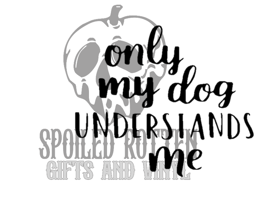 Only My Dog Understands Me decal