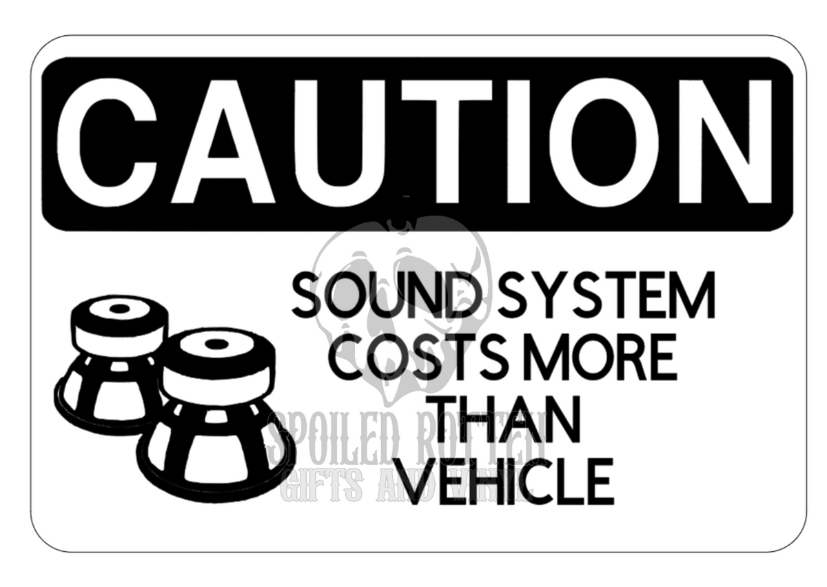 Sound System Costs More than Vehicle decal sticker