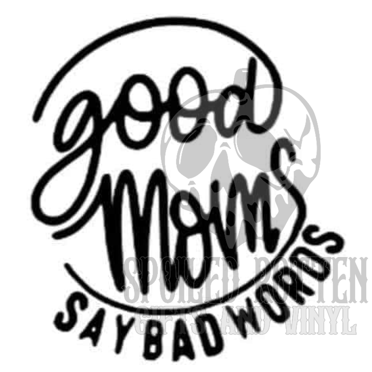 Good Moms Say Bad Words mom decal