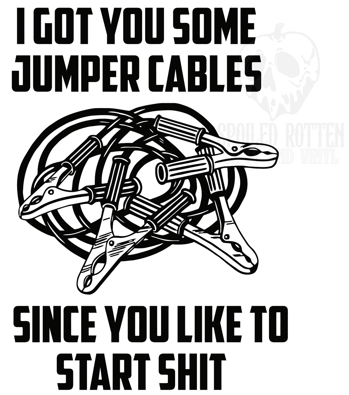 I Got You Some Jumper Cables vinyl decal