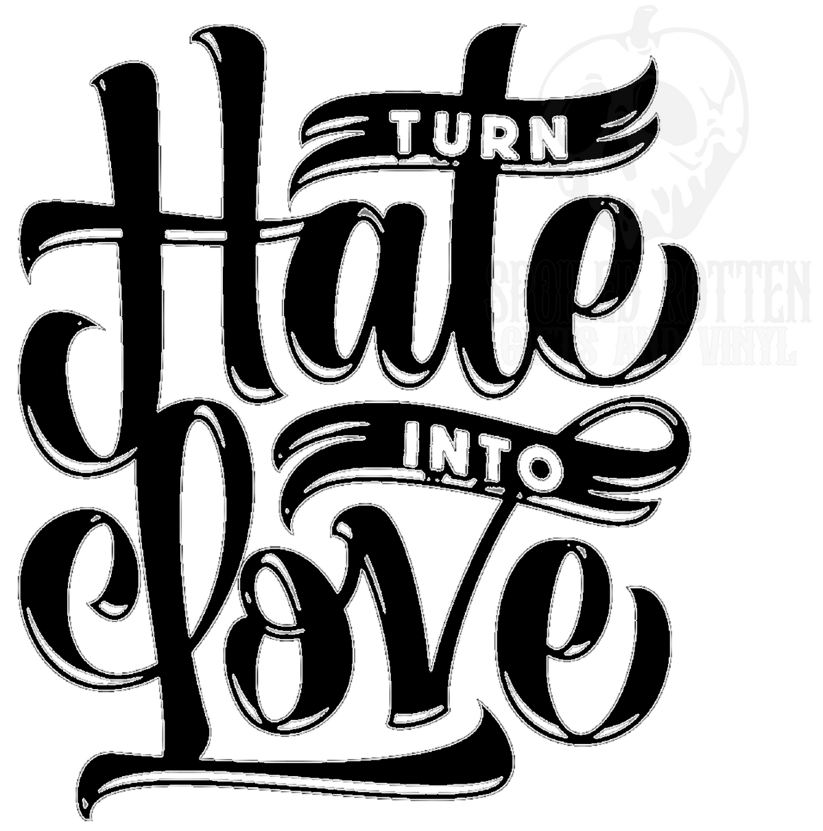 Turn Hate Into Love vinyl decal