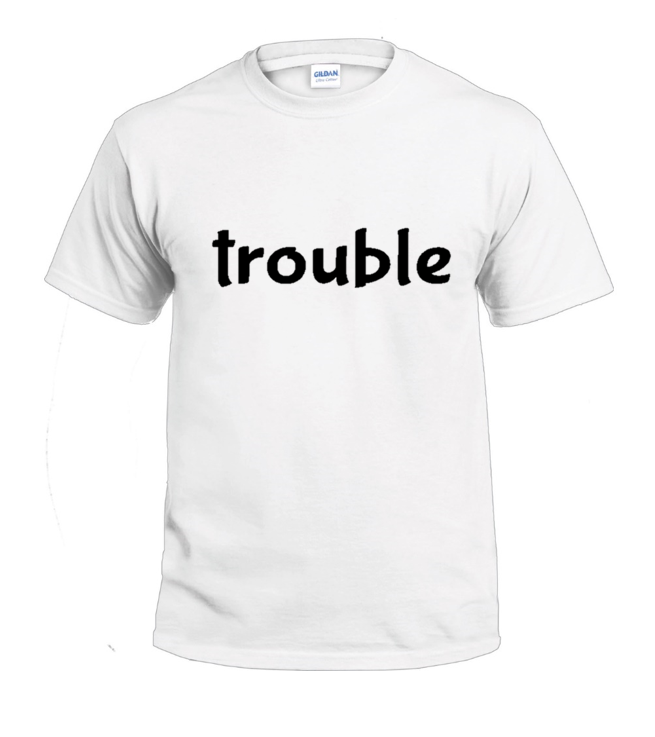 Trouble Sassy t-shirt