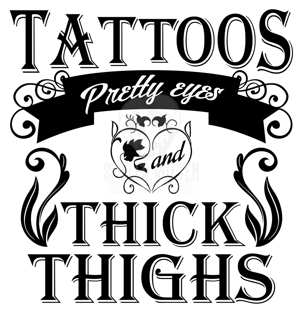 Tattoos, Pretty Eyes and Thick Thighs vinyl sticker