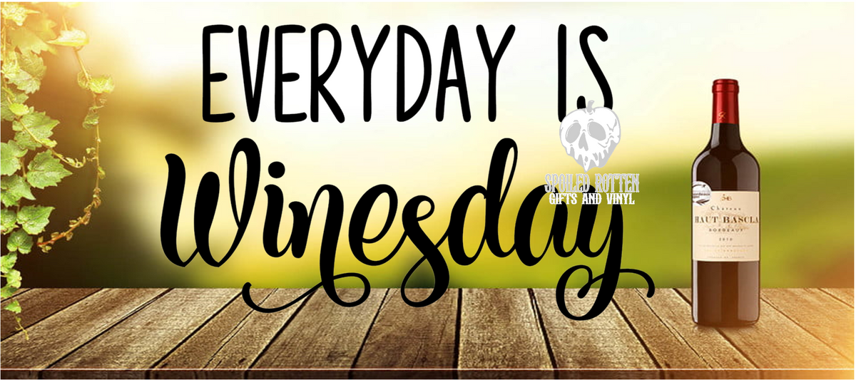 Every Day is Winesday 20 oz tumbler