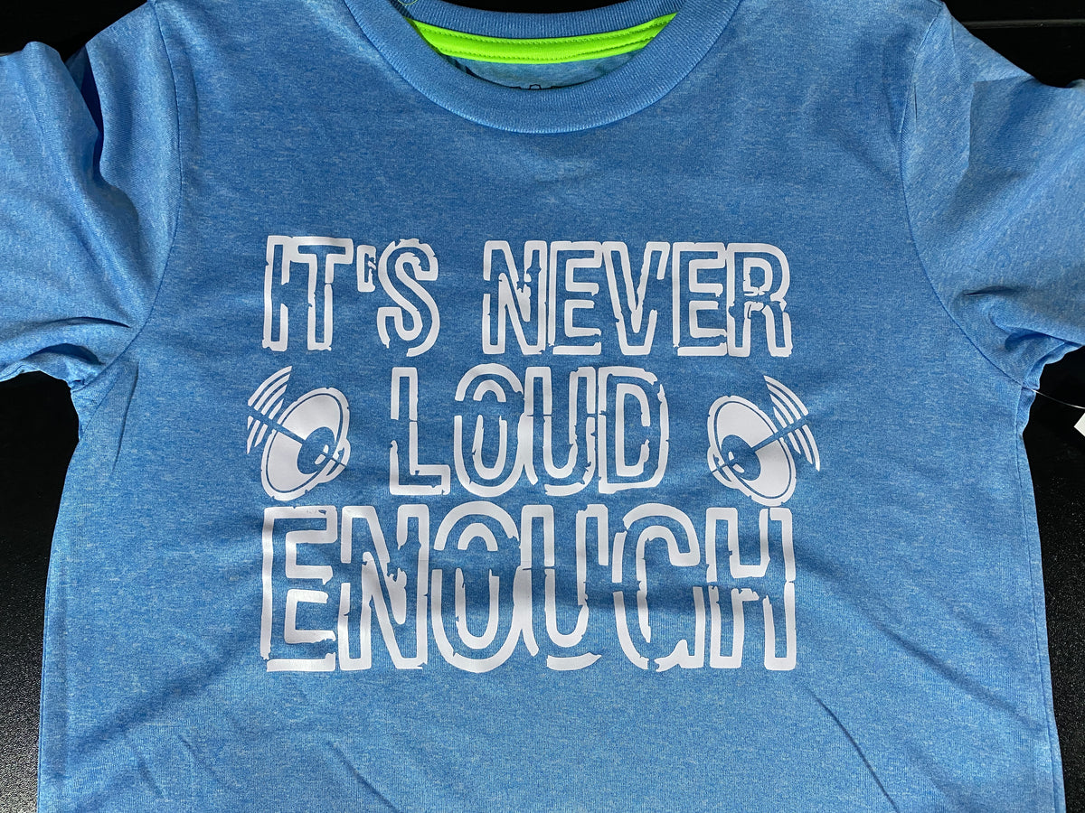 It's Never Loud Enough kid's shirt