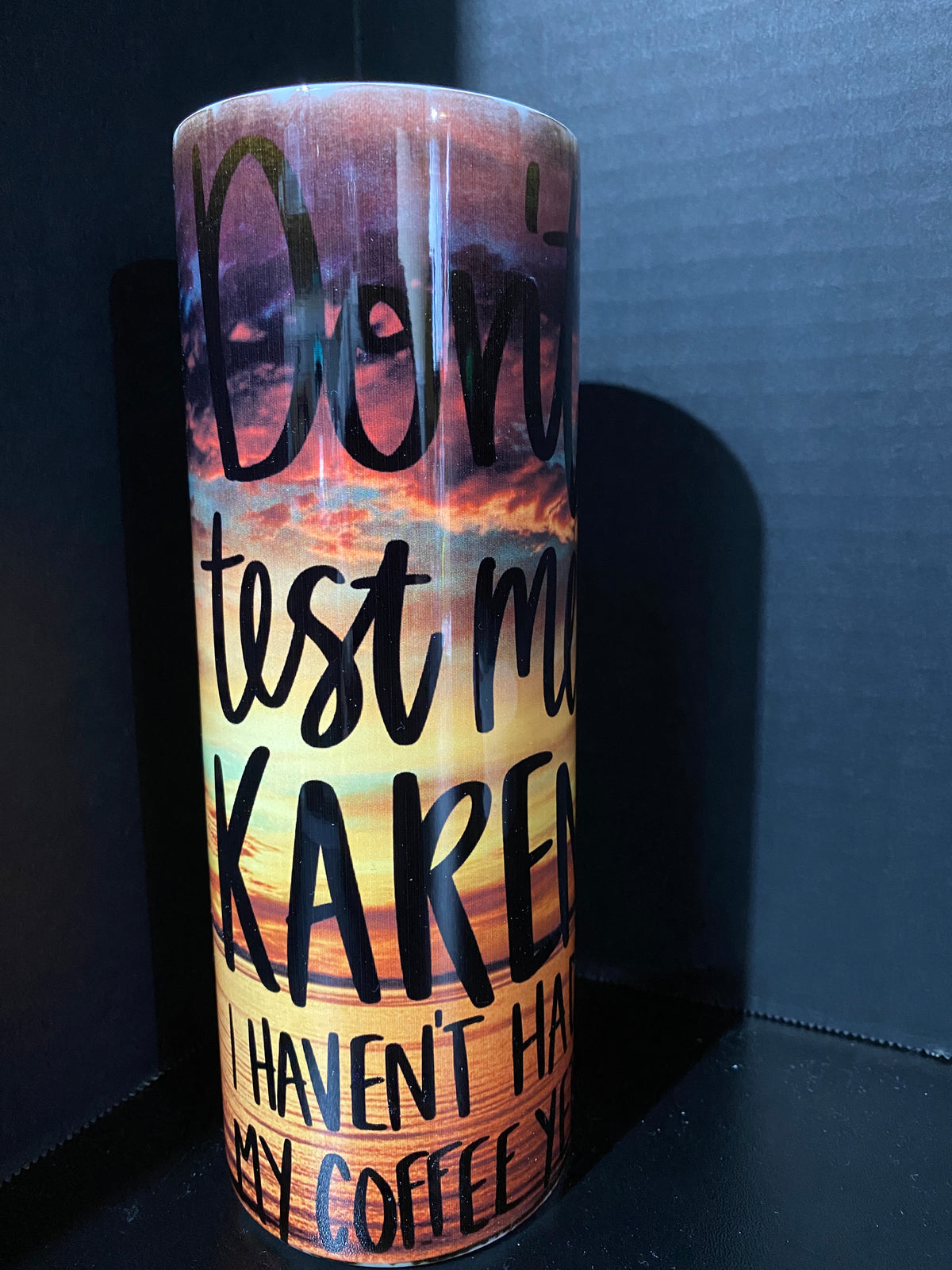 Don't Test Me Karen 20 oz Tumbler