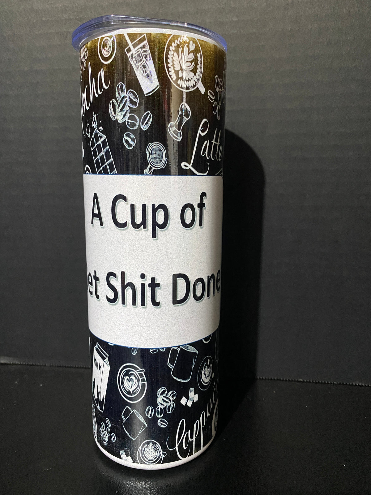 A Cup of Get Shit Done 20 oz Tumbler