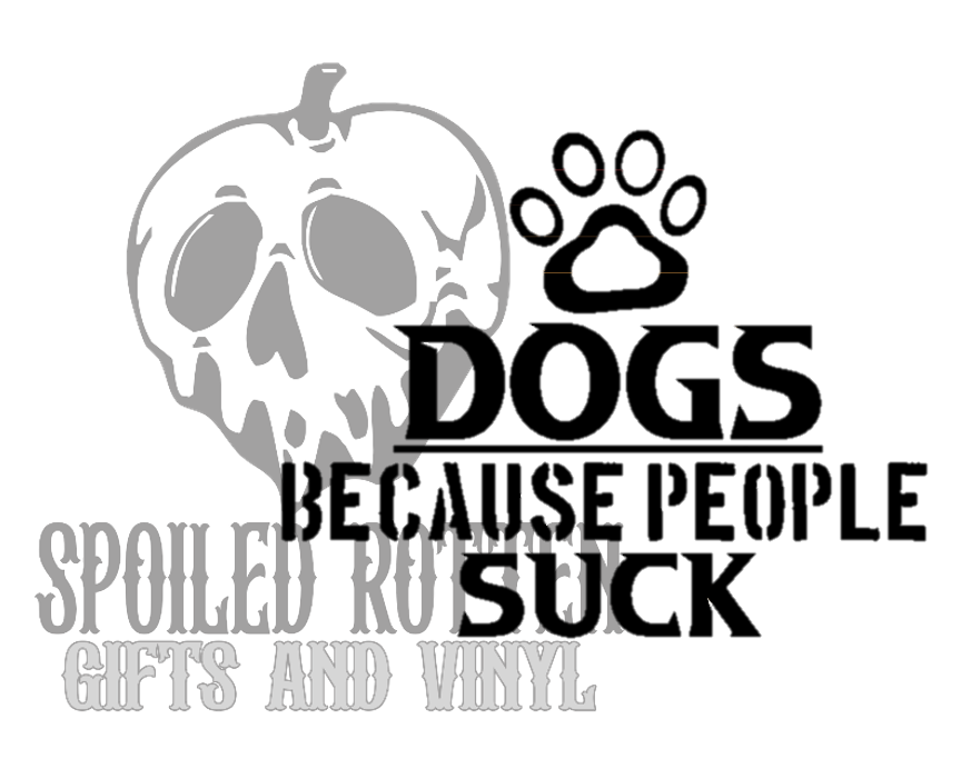 Dogs Because People Suck decal