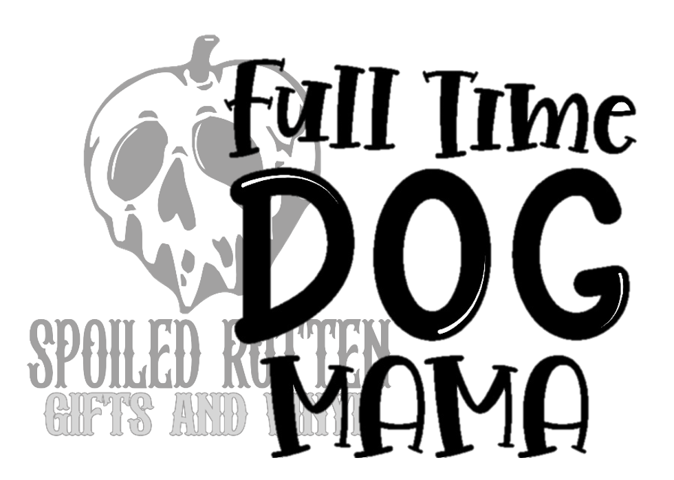 Full Time Dog Mama decal