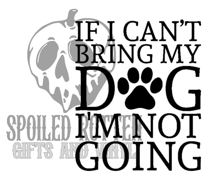 If I Can't Bring My Dog decal
