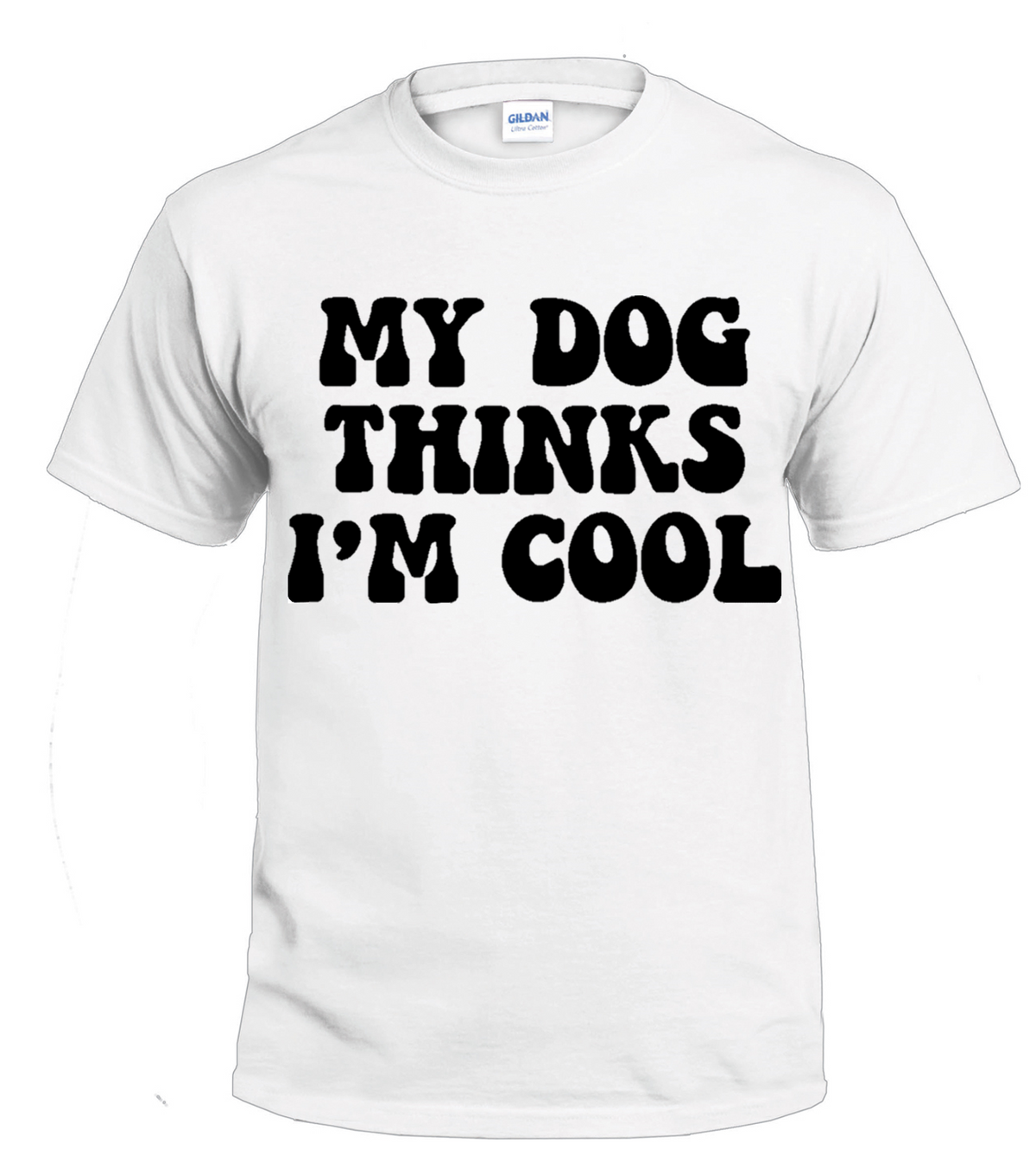 My Dog Thinks I'm Cool dog parent t-shirt
