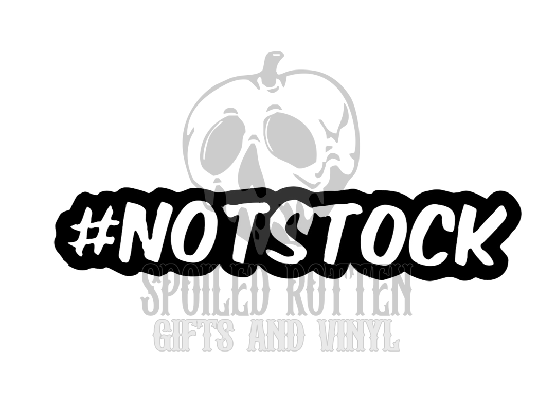#NotStock vinyl decal sticker