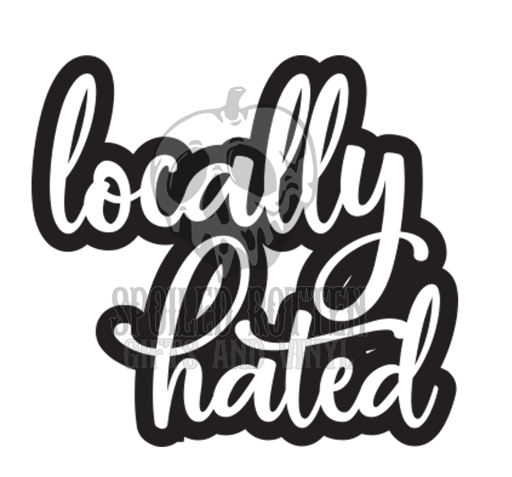 Locally Hated vinyl sticker