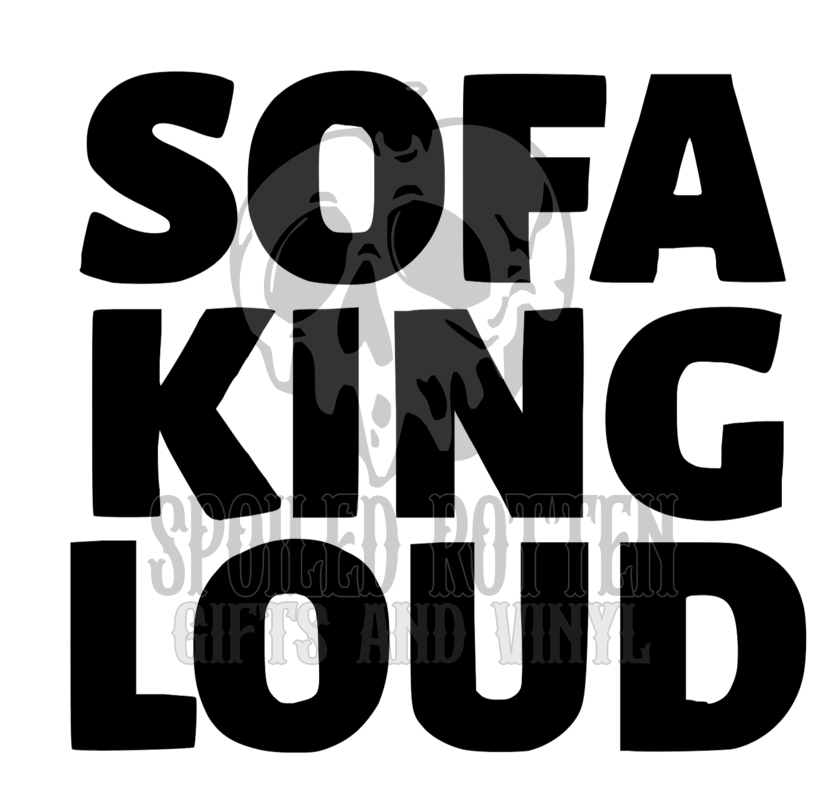 Sofa King Loud decal sticker