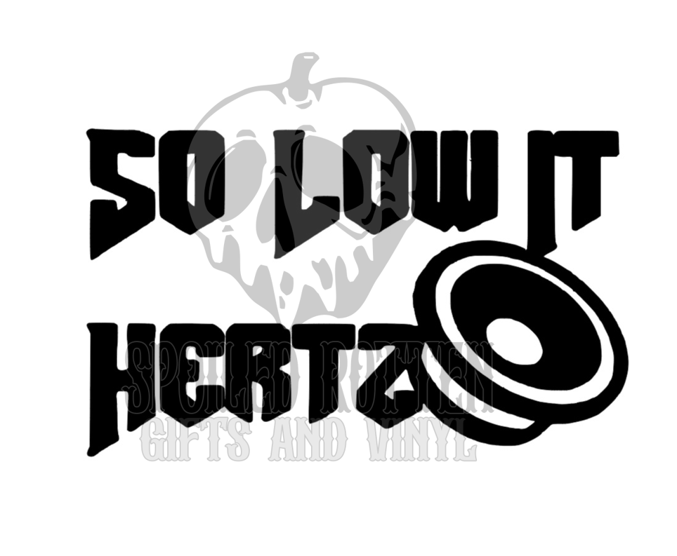 So Low It Hertz decal sticker