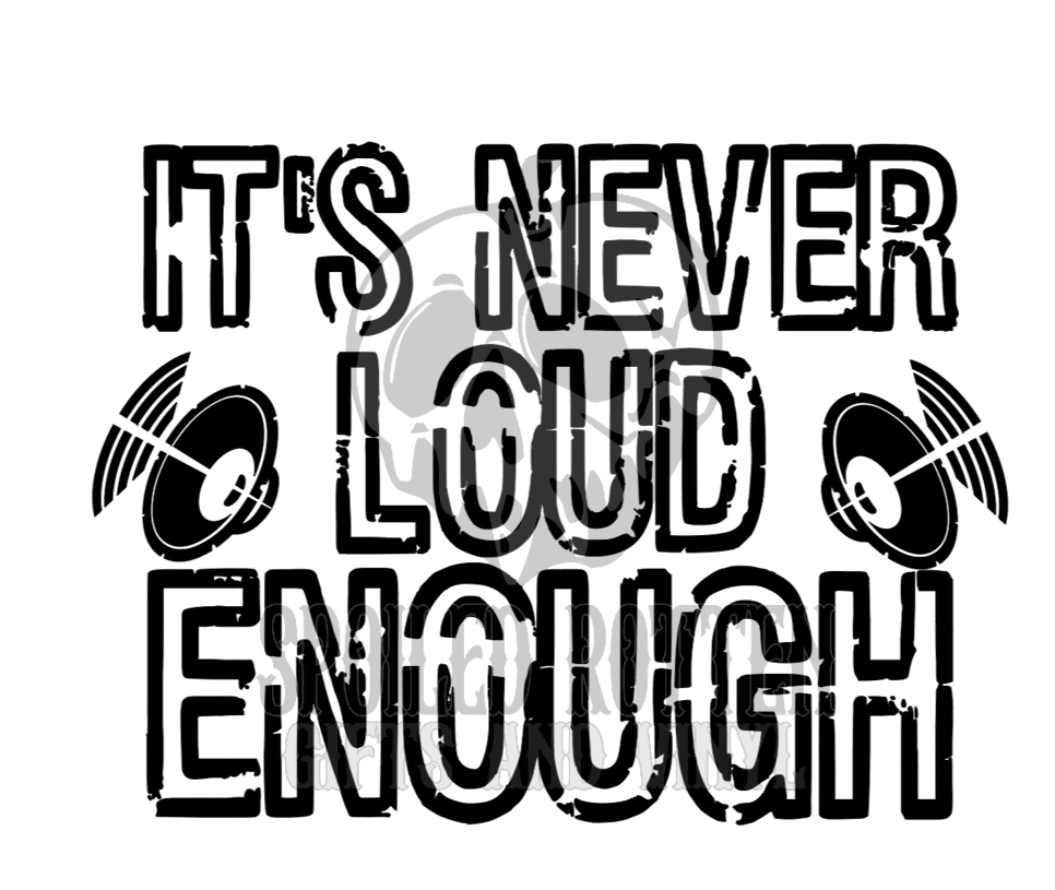 Never Loud Enough decal sticker