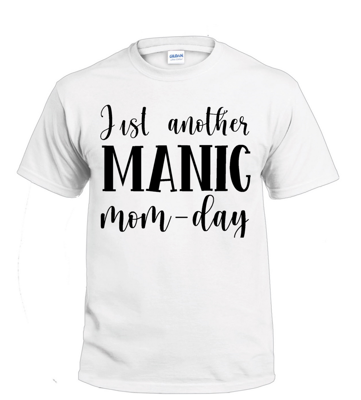 Just Another Manic Mom-Day t-shirt