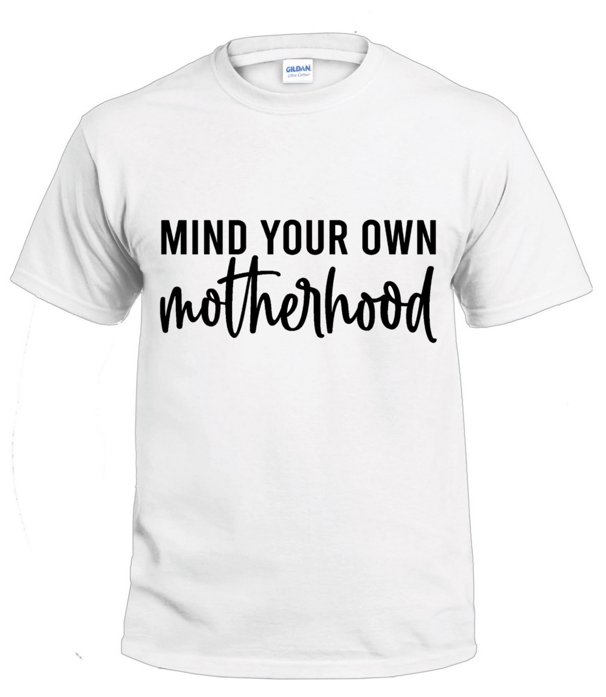 Mind Your Own Motherhood Mom t-shirt