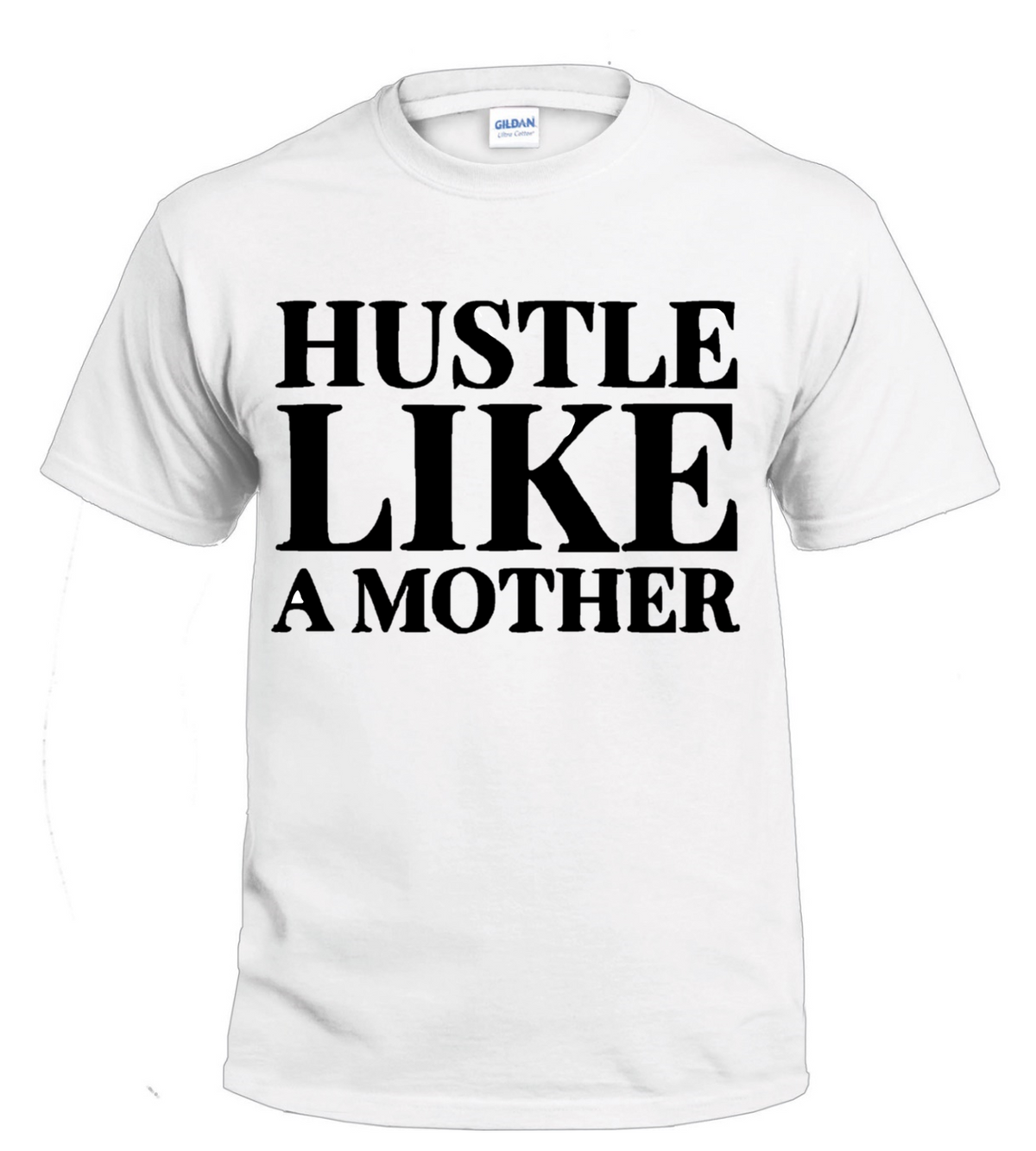 Hustle Like a Mother mom t-shirt
