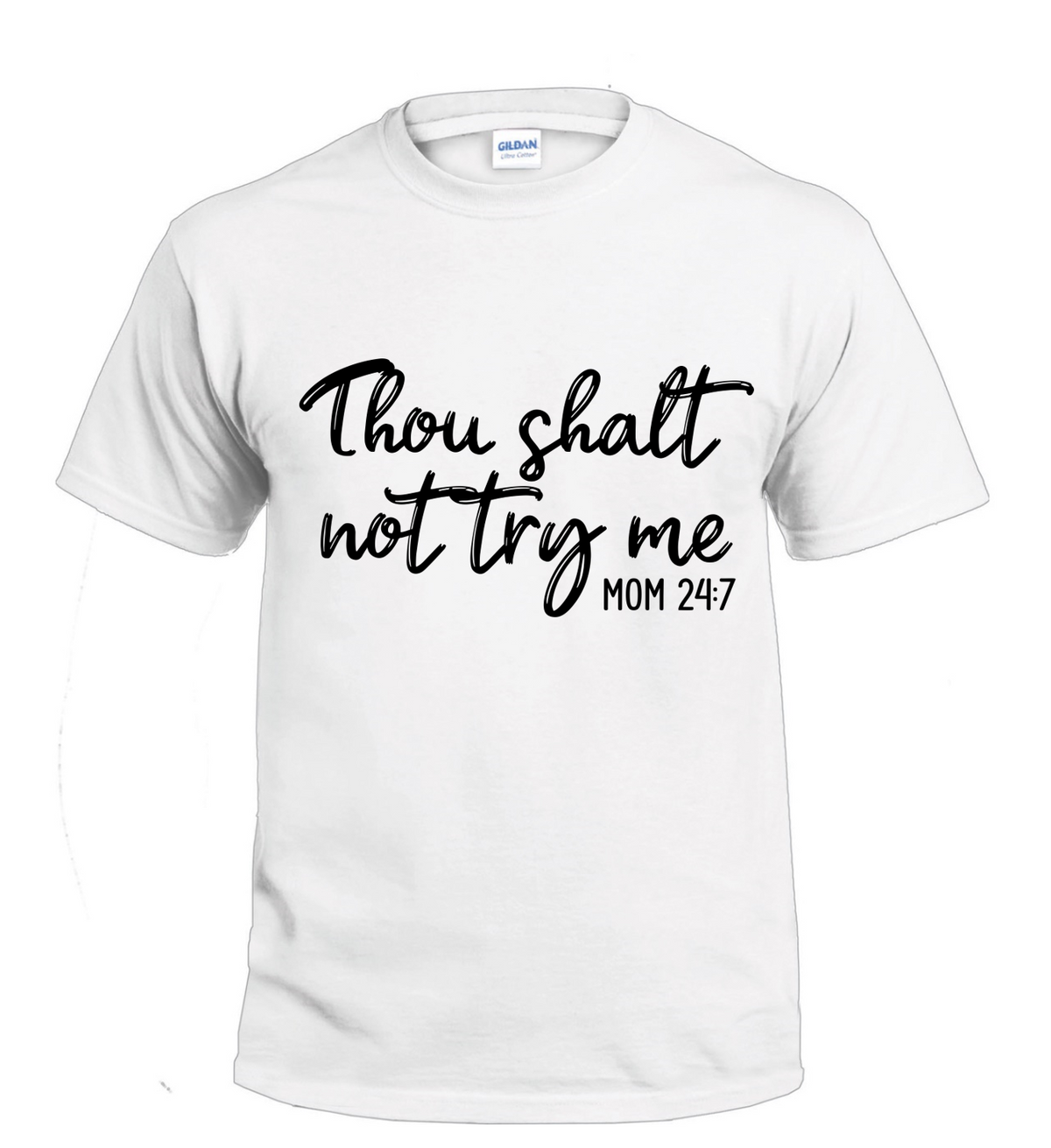 Thou Shalt Not Try Me mom t-shirt