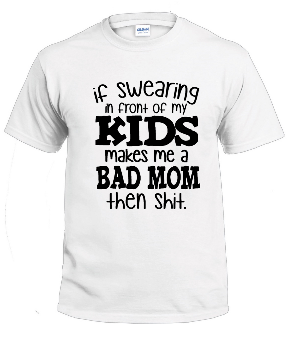 If Swearing in Front of My Kids mom t-shirt