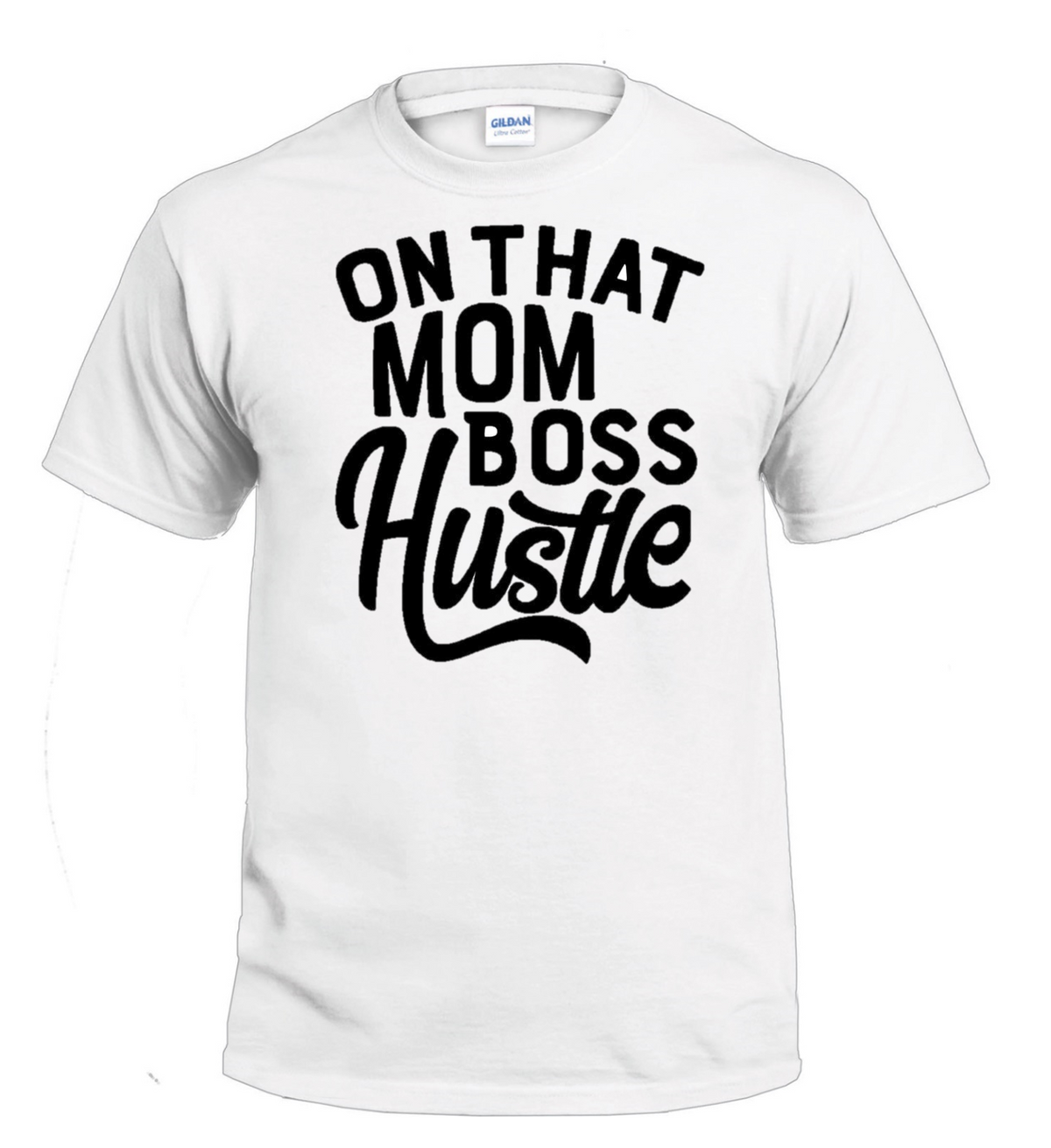 On That Mom Boss Hustle t-shirt