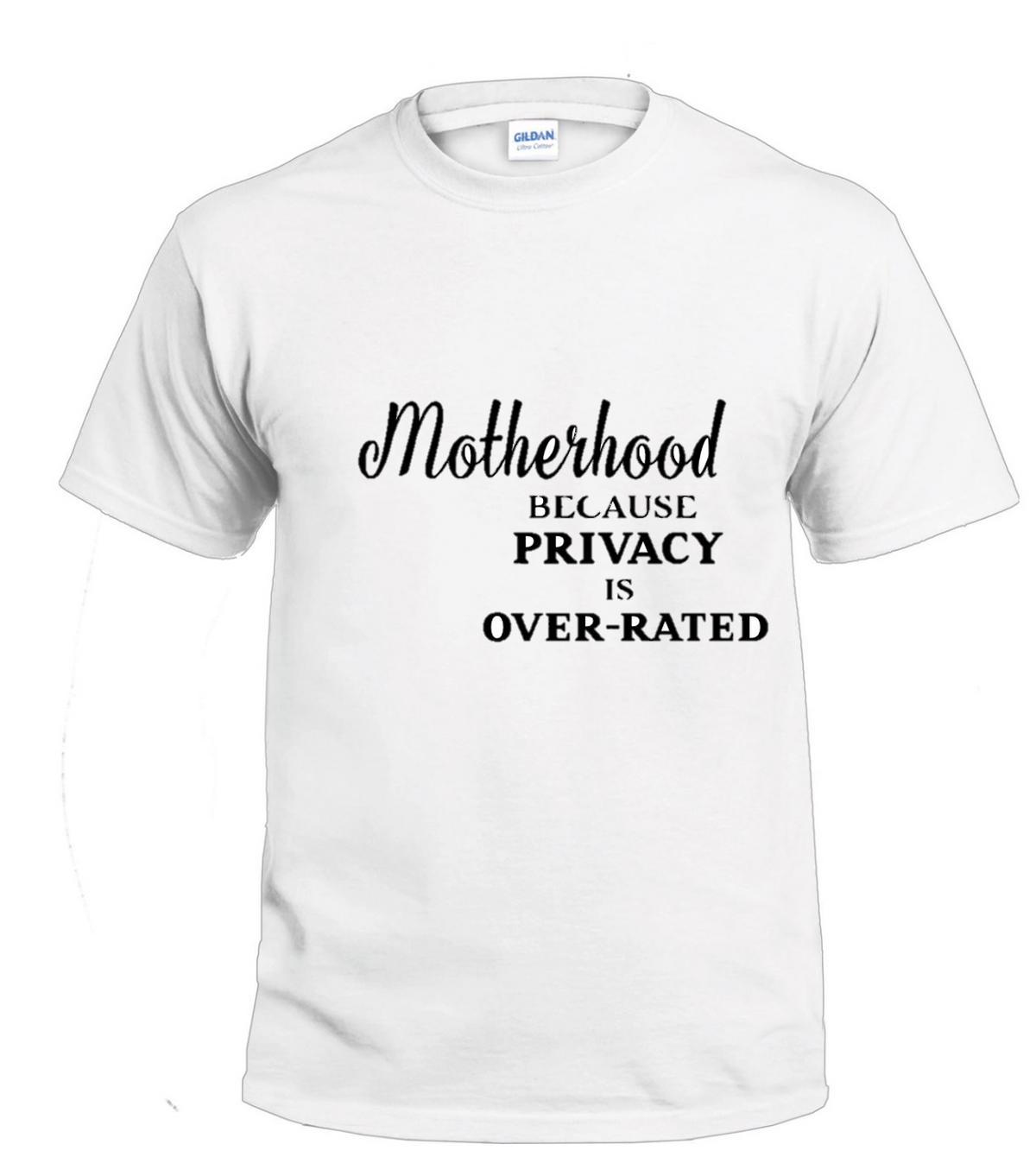 Motherhood Because Privacy is Overrated t-shirt