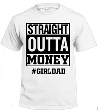 #GirlDad, Straight Outta Money t-shirt