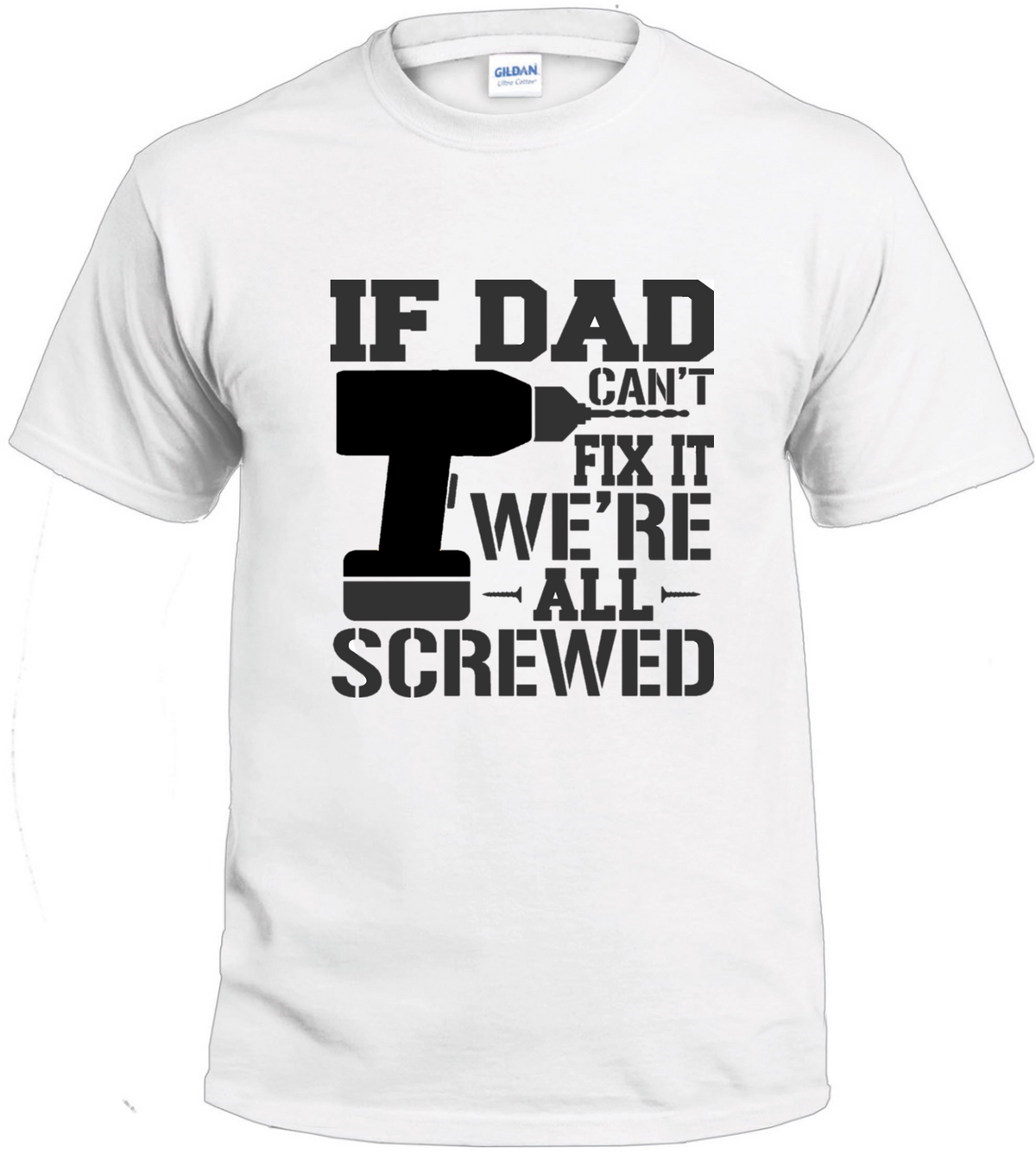 If Dad Can't Fix It t-shirt