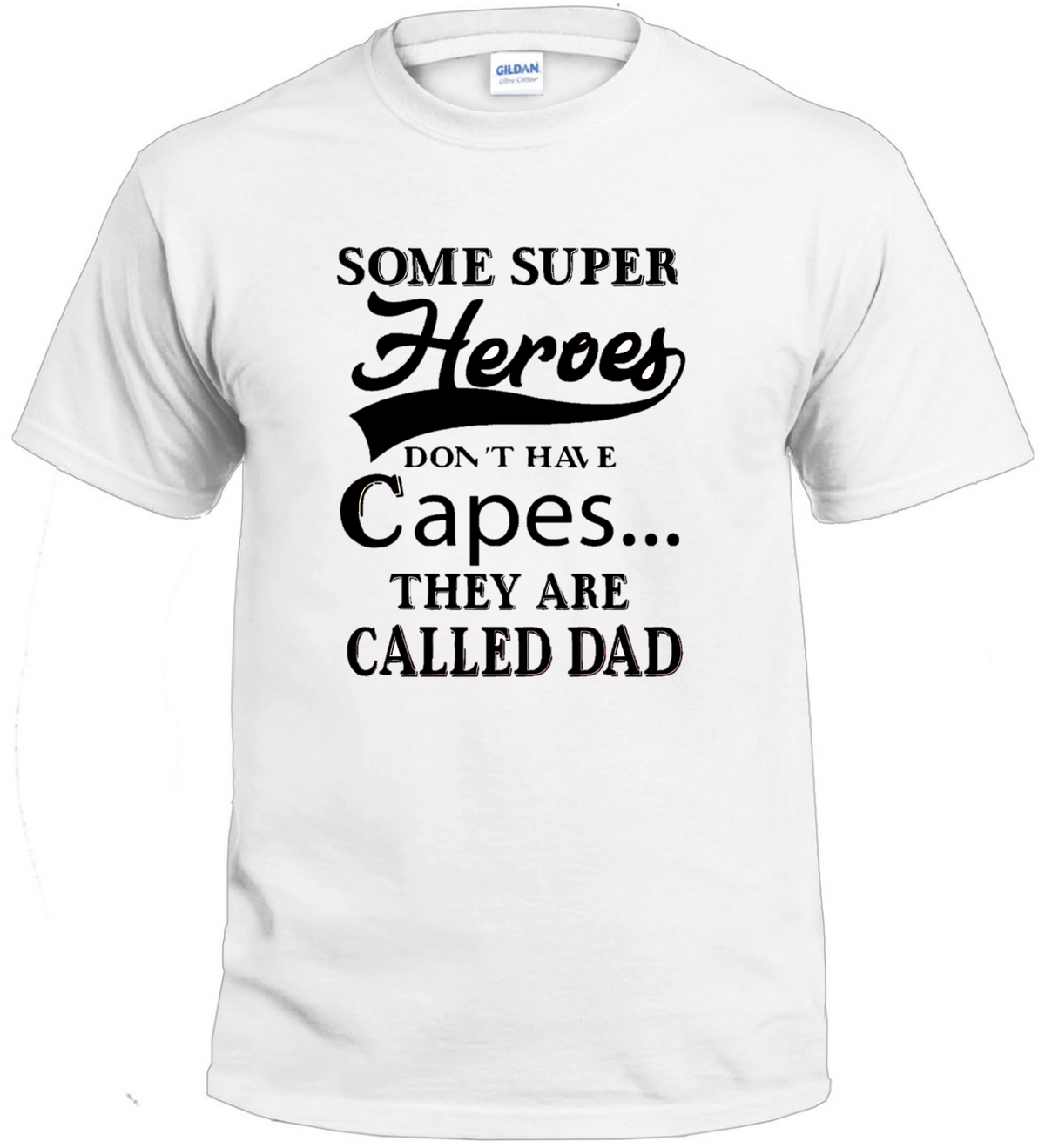 Some Super Heroes Don't Have Capes t-shirt