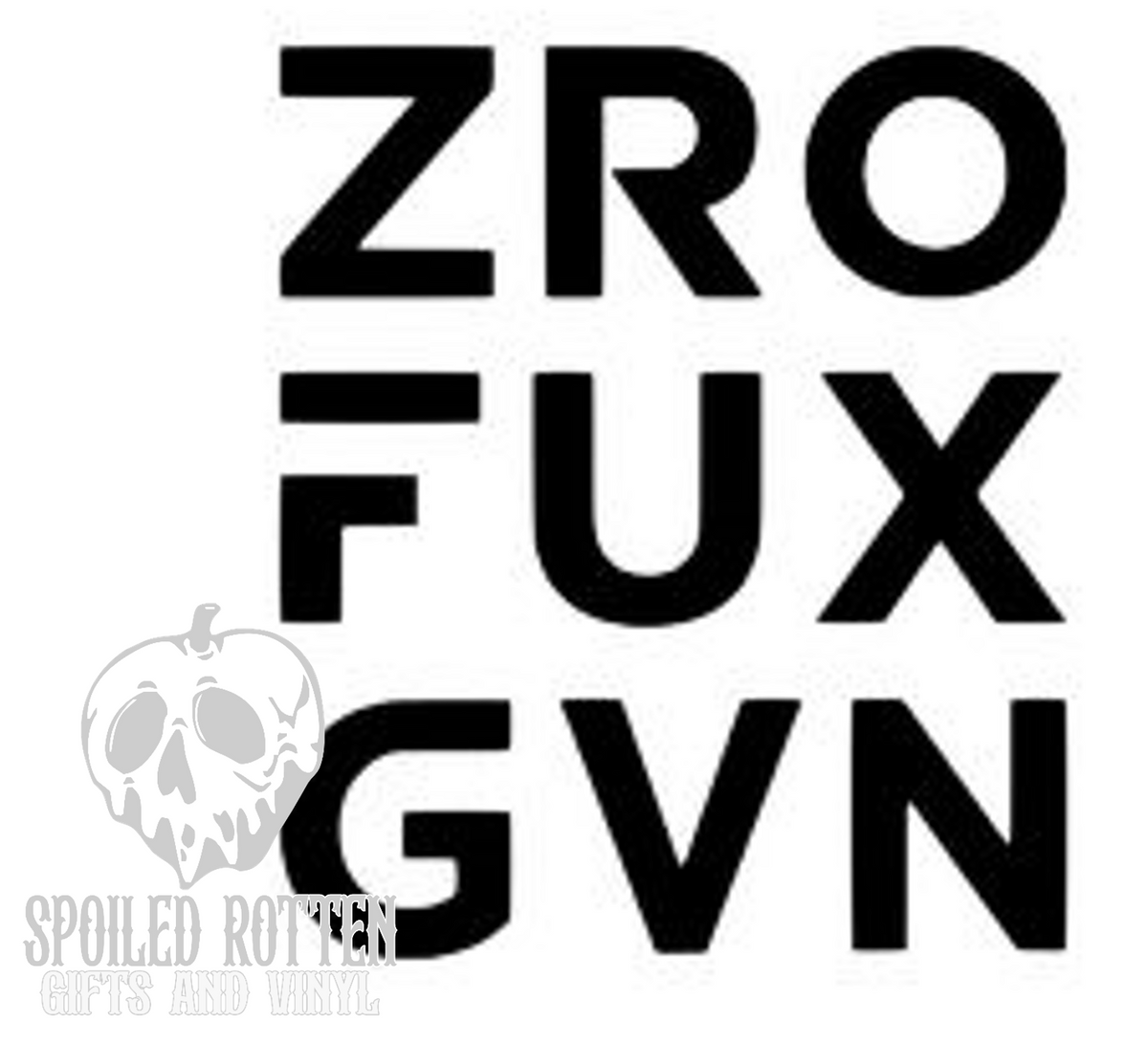 ZRO FUX GVN vinyl decal