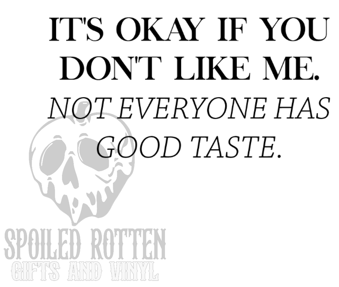 It's Okay If You Don't Like Me vinyl decal