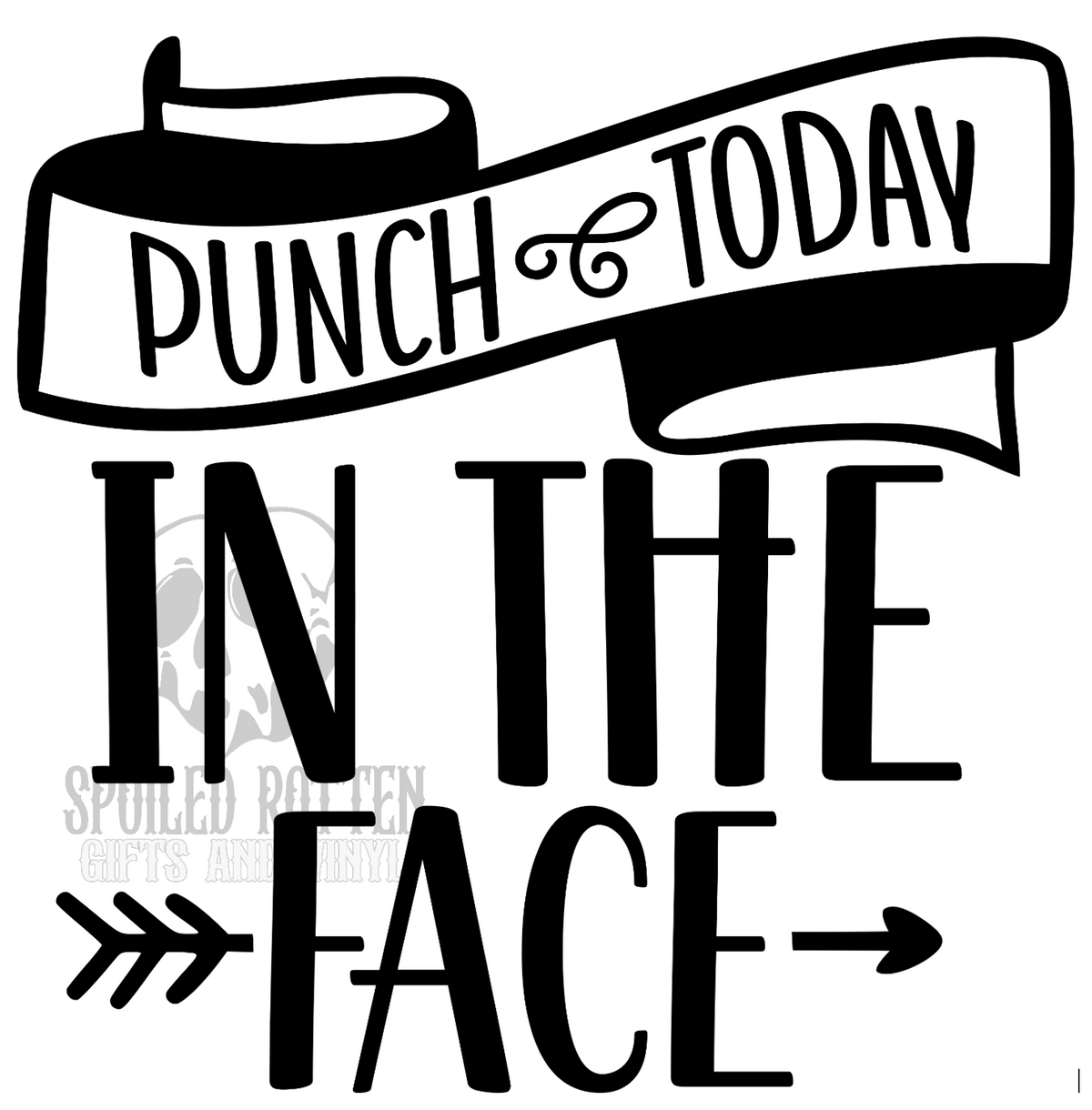 Punch Today In The Face vinyl decal