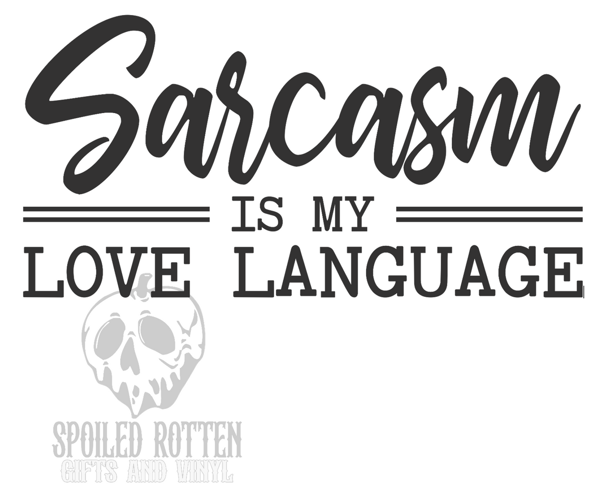 Sarcasm Is My Love Language vinyl decal