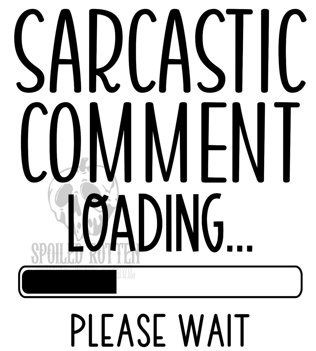 Sarcastic Comment Loading vinyl decal