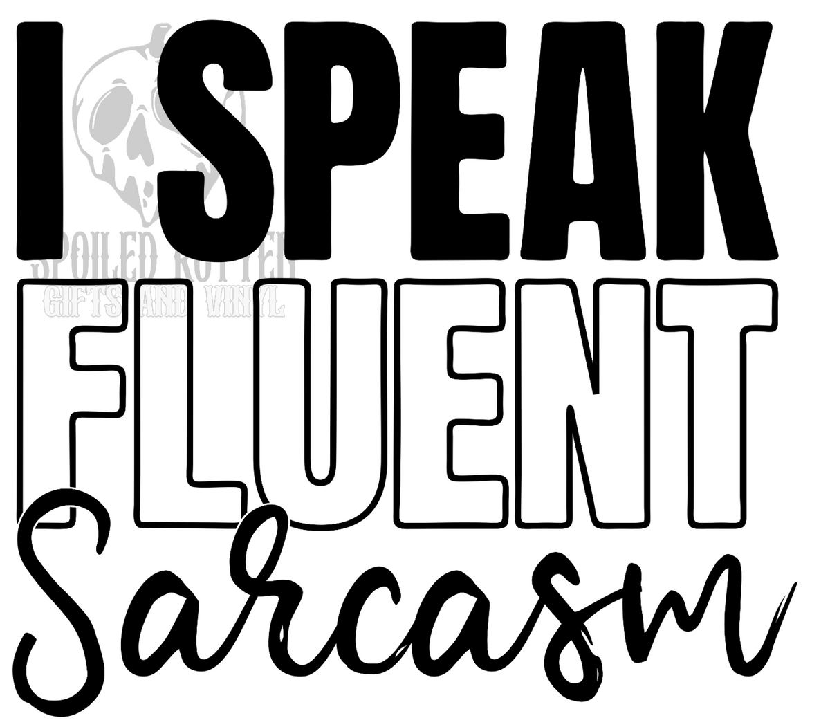 I Speak Fluent Sarcasm vinyl decal