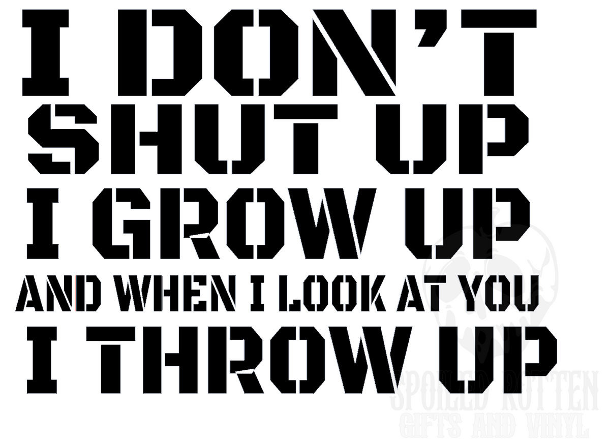 I Don't Shut Up vinyl decal