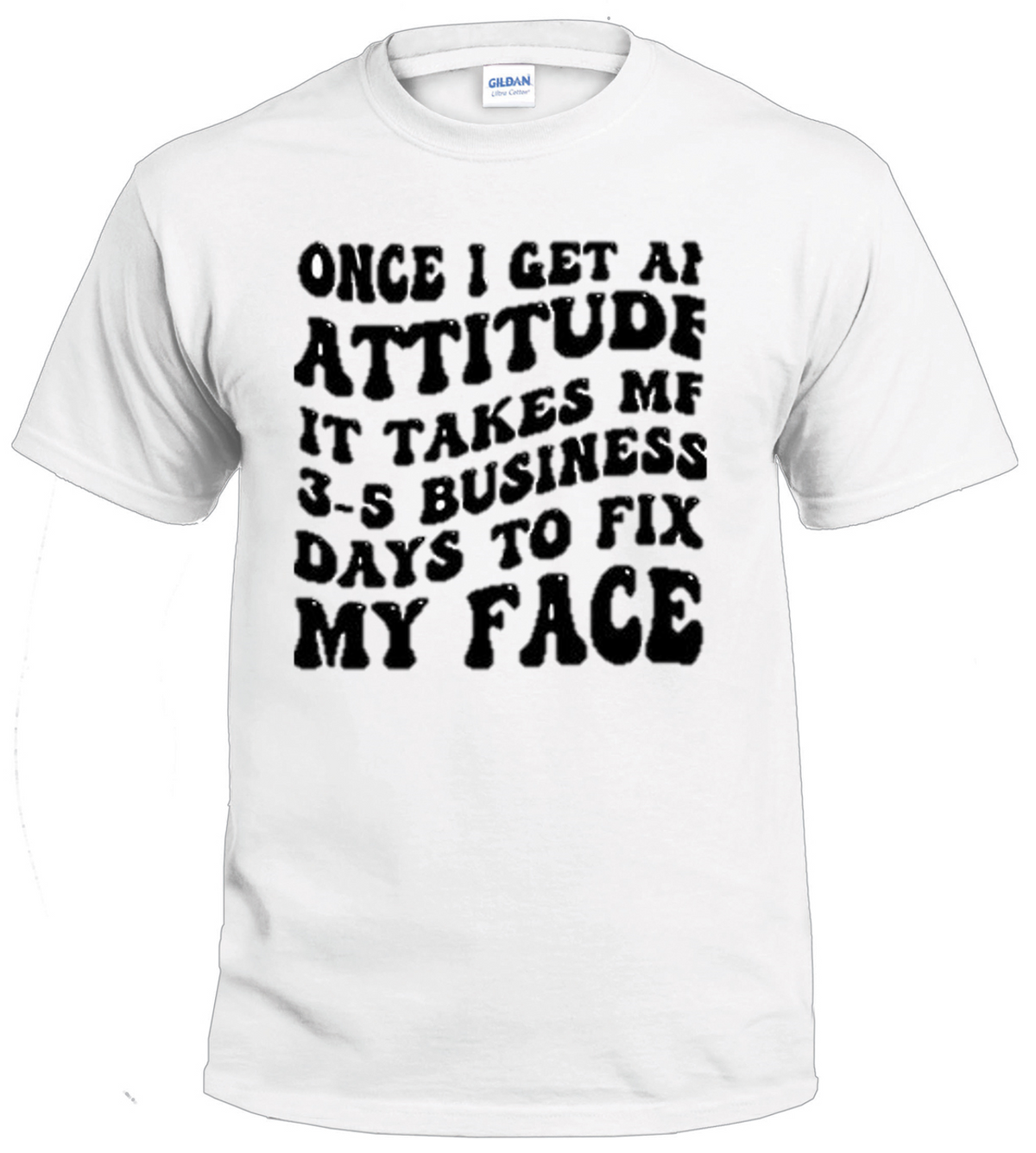 Once I Get An Attitude Sassy t-shirt