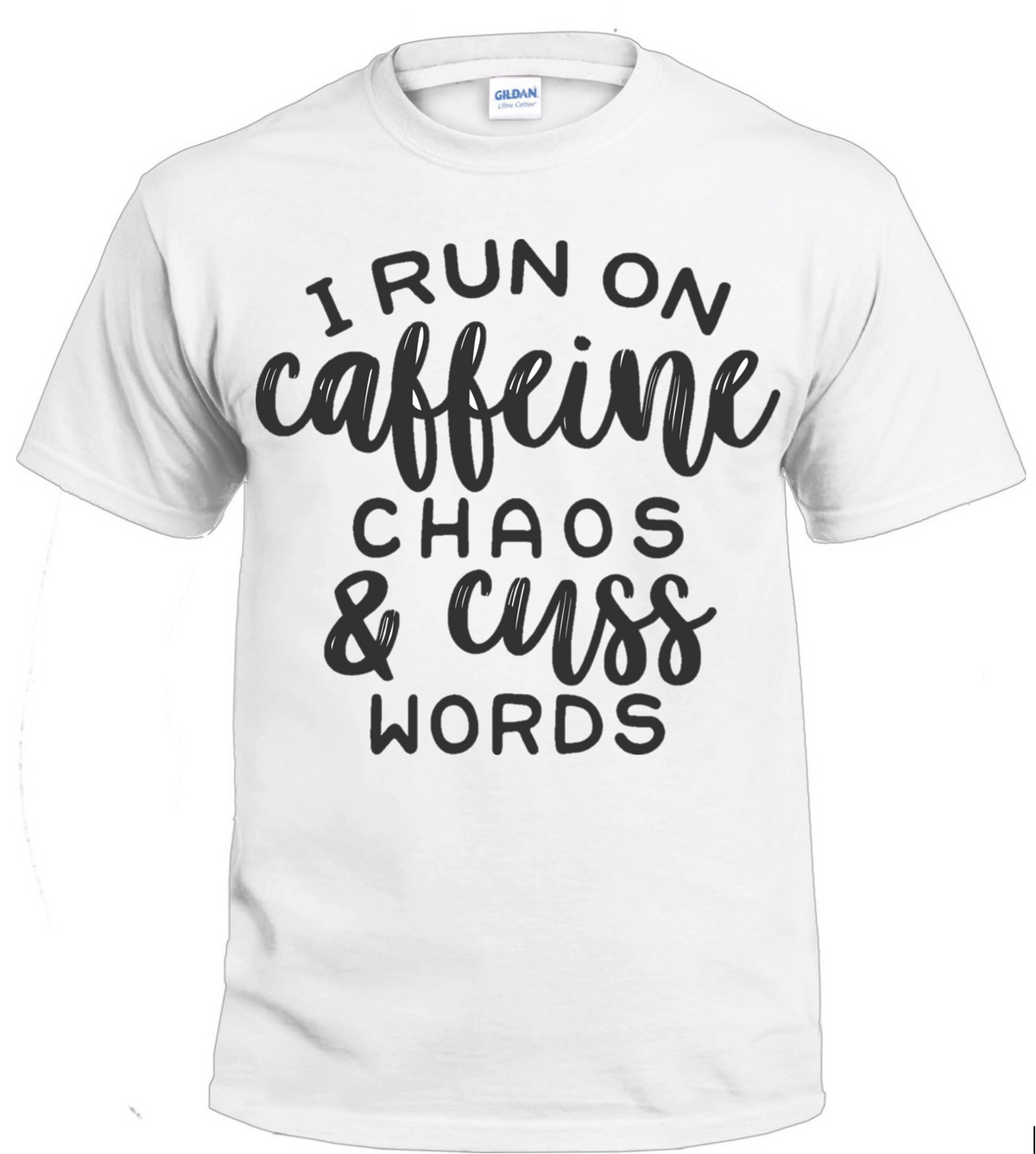 I Run on Caffeine Chaos & Cuss Words Sassy t-shirt