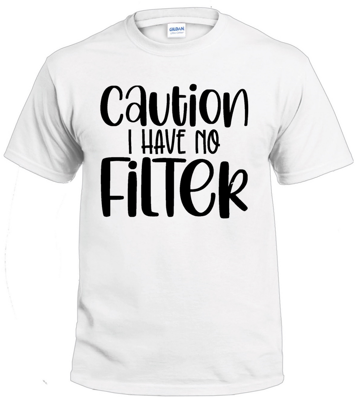 Caution I Have No Filter Sassy t-shirt