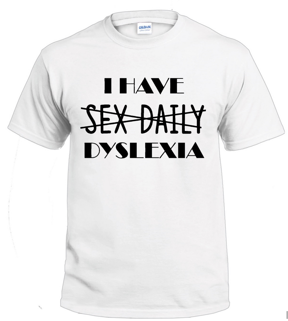 I Have Sex Daily Sassy t-shirt