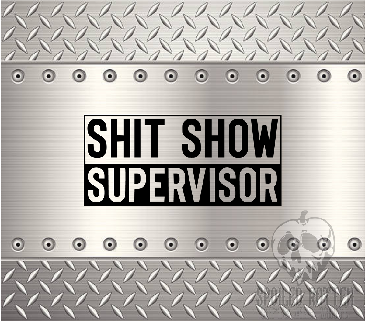 Shit Show Supervisor 20 oz tumbler