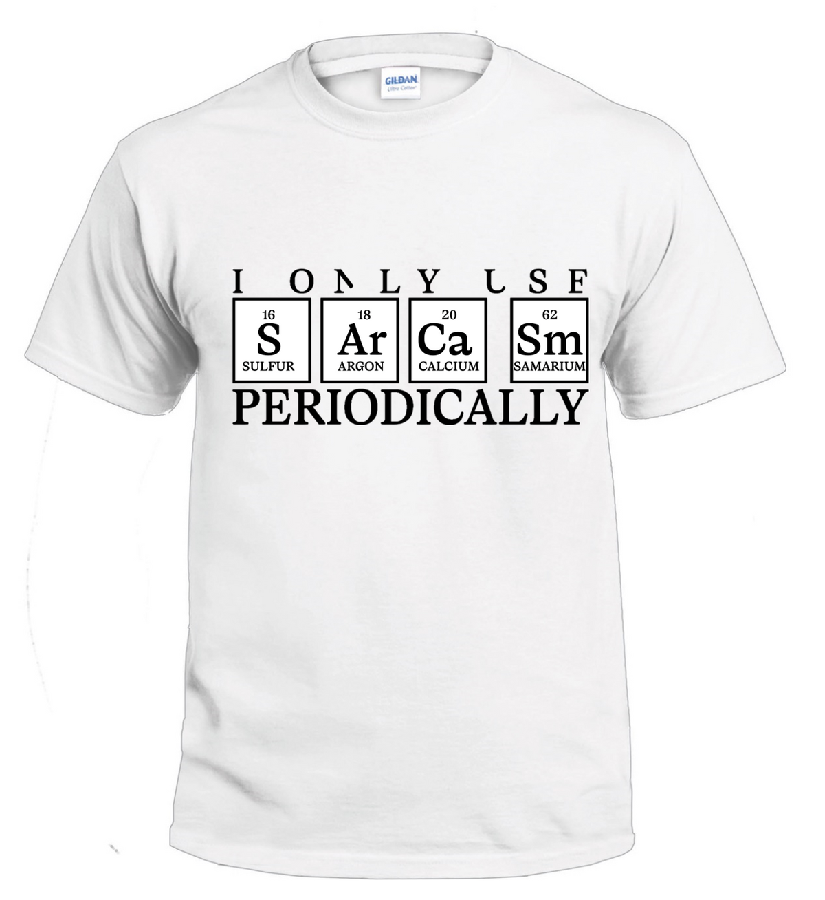 I Only Use Sarcasm Periodically Sassy t-shirt