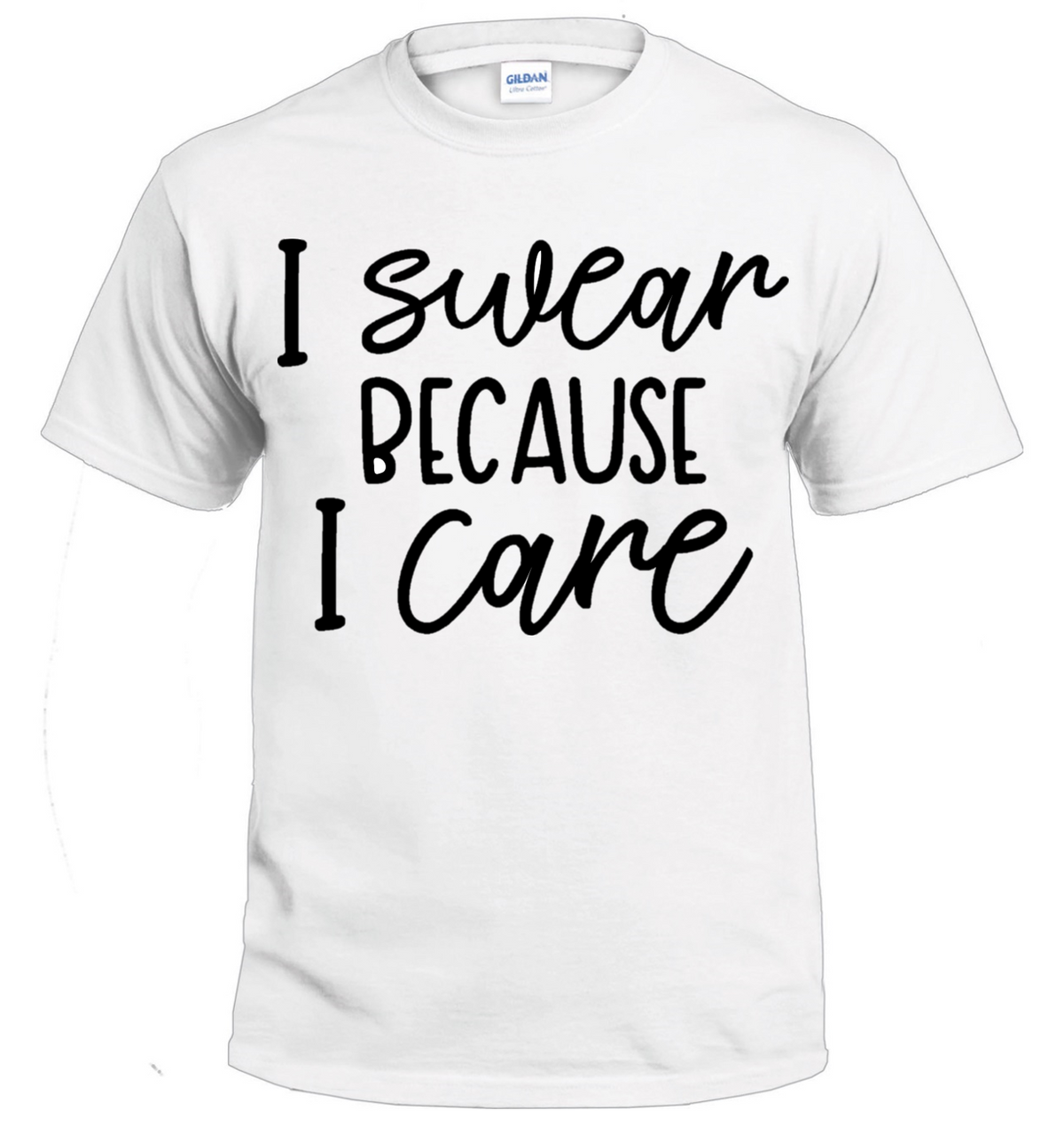 I Swear Because I Care Sarcasm t-shirt