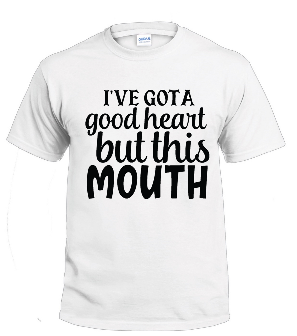 I've Got a Good Heart But This Mouth Sarcasm t-shirt