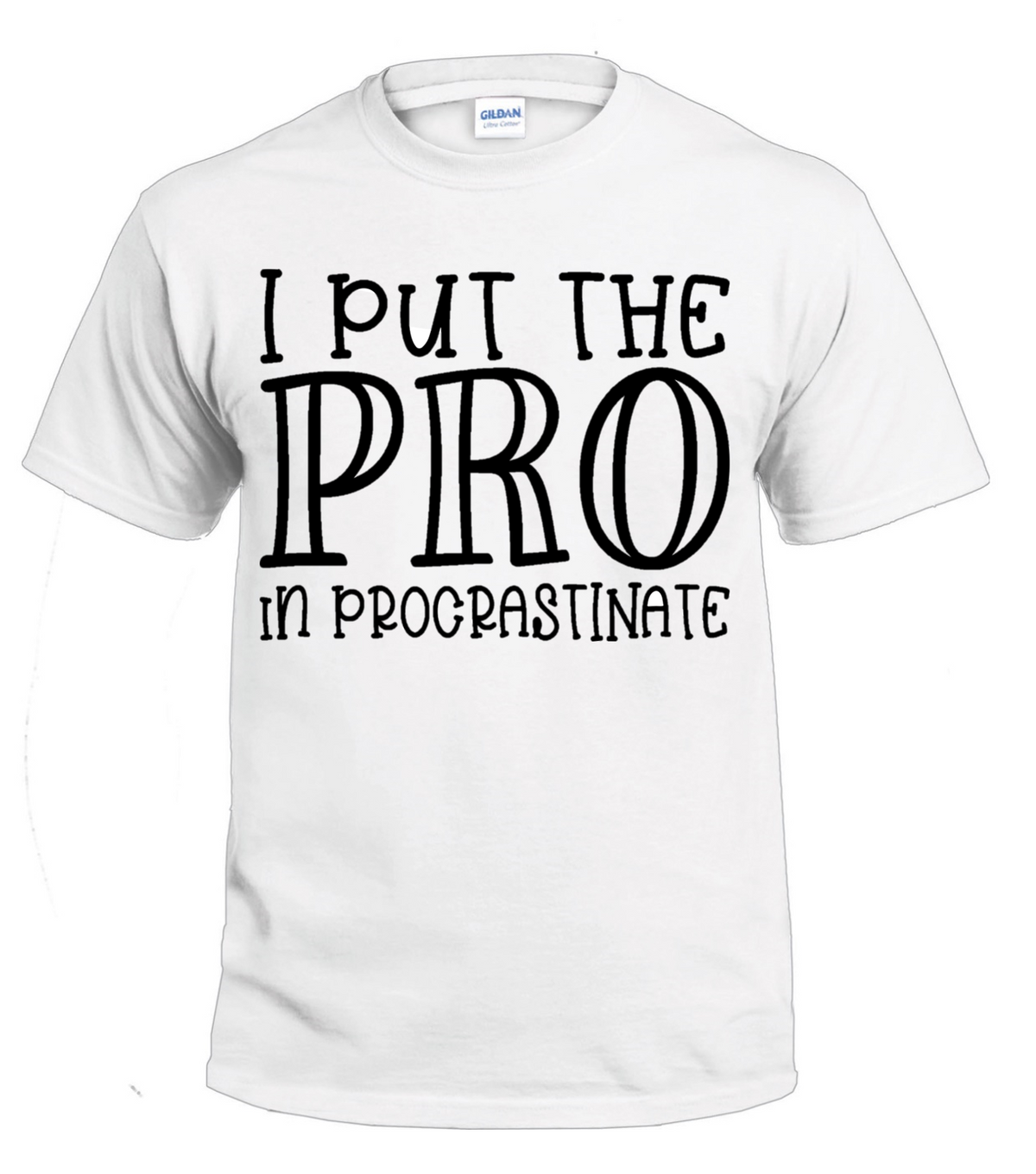 I Put the Pro in Procrastinate Sassy t-shirt