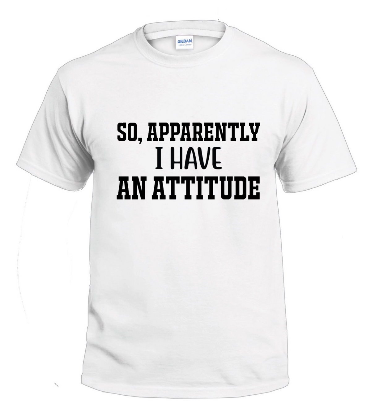 So Apparently I Have an Attitude 2 Sassy t-shirt