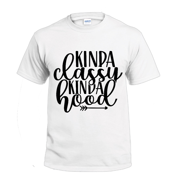 Kinda Classy Kinda Hood Sassy t-shirt