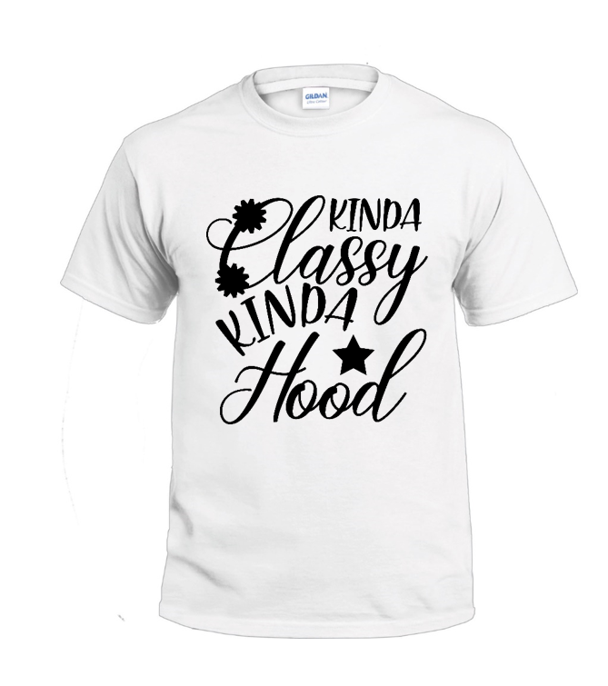 Kinda Classy Kinda HoodSassy t-shirt
