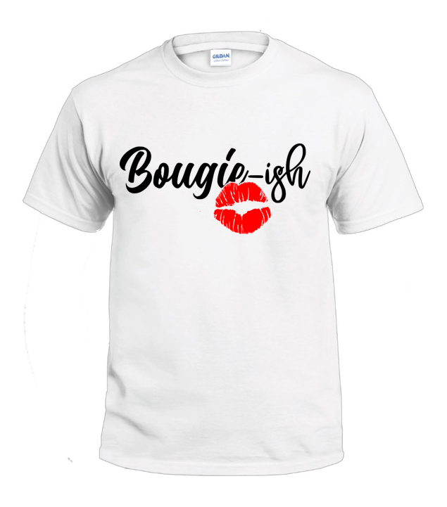 Bougie-ish Sassy t-shirt